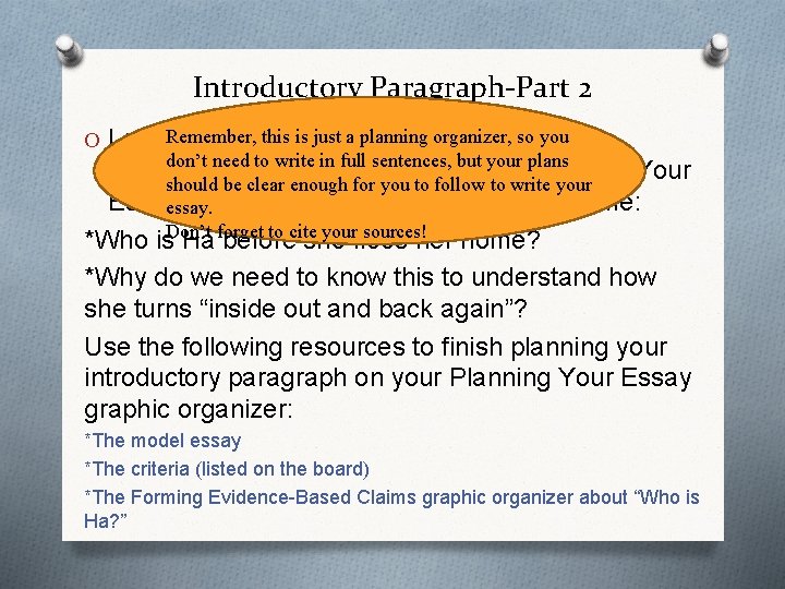 Introductory Paragraph-Part 2 this is just a planning O Look Remember, at the questions