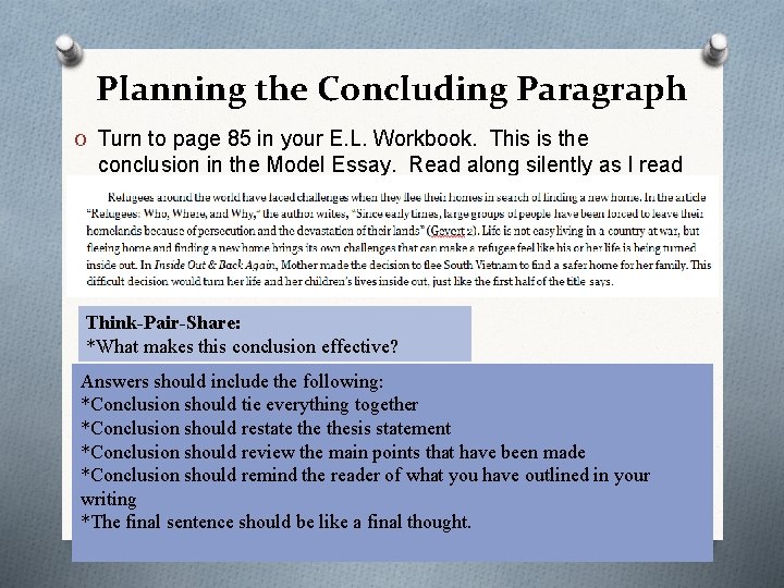 Planning the Concluding Paragraph O Turn to page 85 in your E. L. Workbook.
