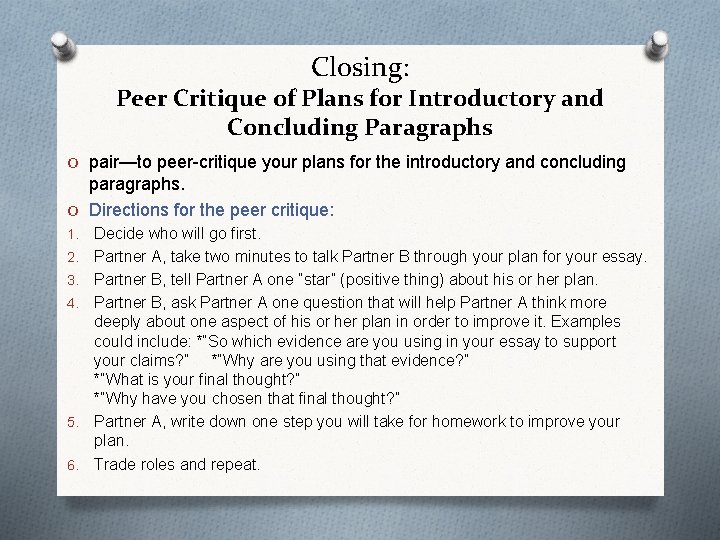 Closing: Peer Critique of Plans for Introductory and Concluding Paragraphs O pair—to peer-critique your