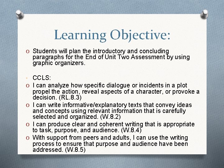 Learning Objective: O Students will plan the introductory and concluding paragraphs for the End