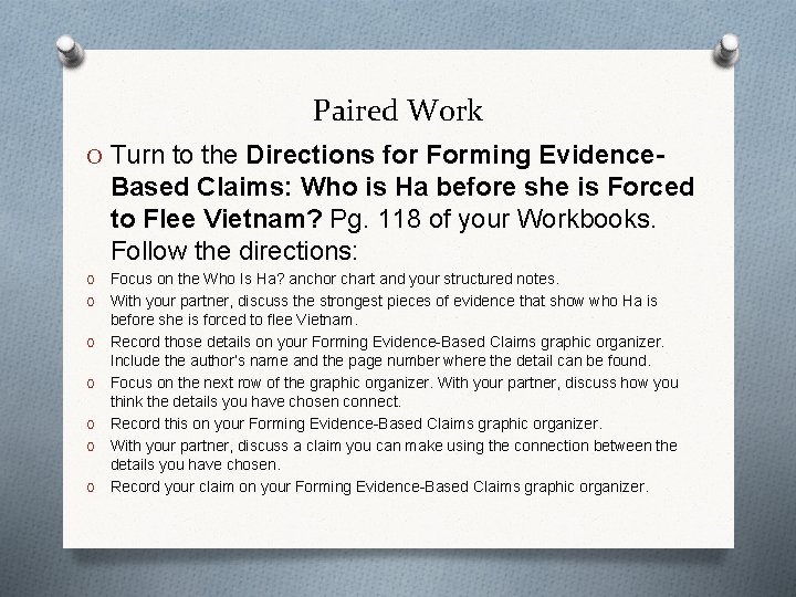 Paired Work O Turn to the Directions for Forming Evidence- Based Claims: Who is