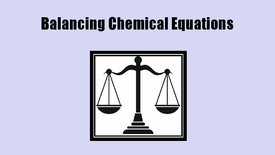 Balancing Chemical Equations 