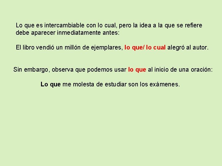 Lo que es intercambiable con lo cual, pero la idea a la que se