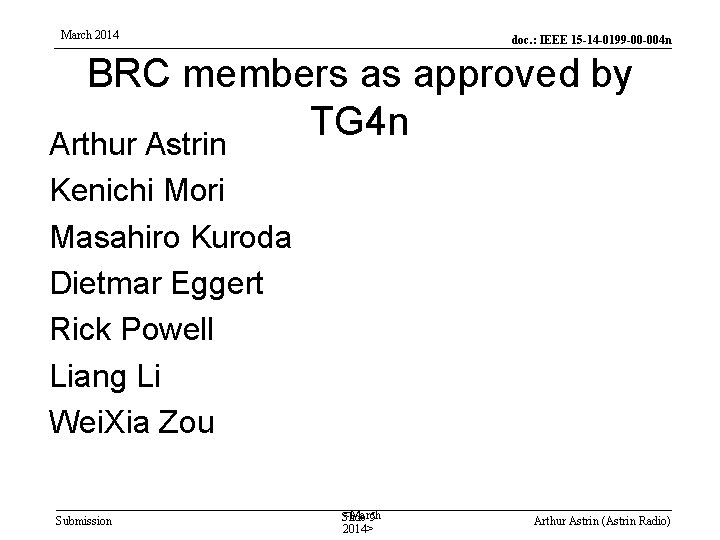 March 2014 doc. : IEEE 15 -14 -0199 -00 -004 n BRC members as