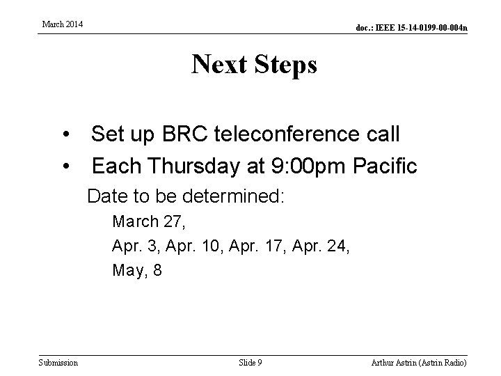 March 2014 doc. : IEEE 15 -14 -0199 -00 -004 n Next Steps •
