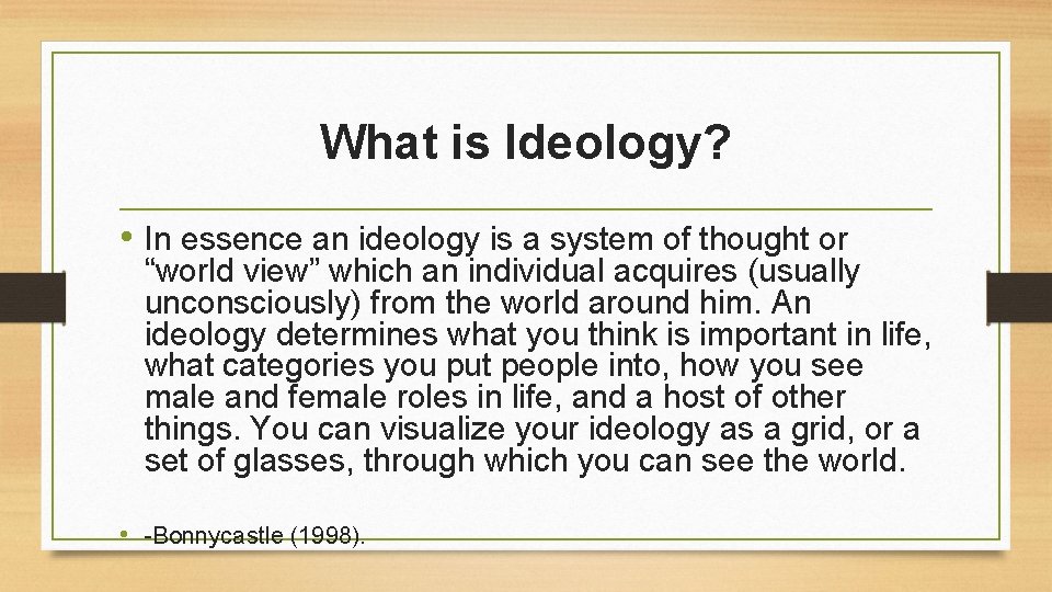 What is Ideology? • In essence an ideology is a system of thought or