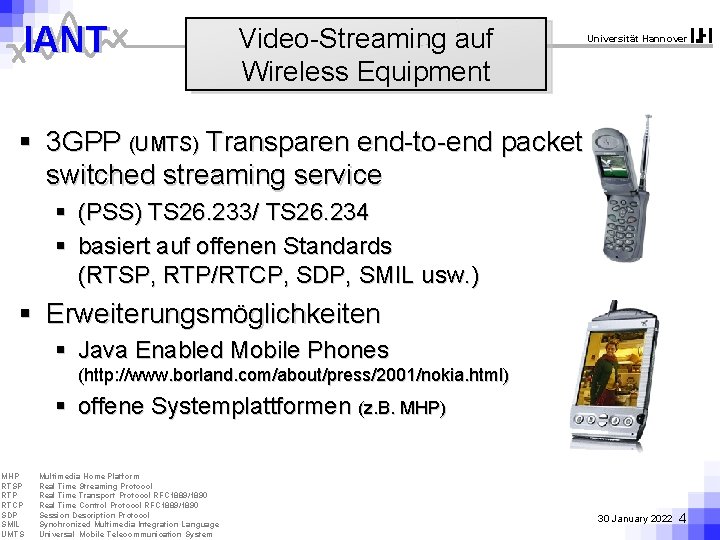 IANT Video-Streaming auf Wireless Equipment Universität Hannover § 3 GPP (UMTS) Transparen end-to-end packet