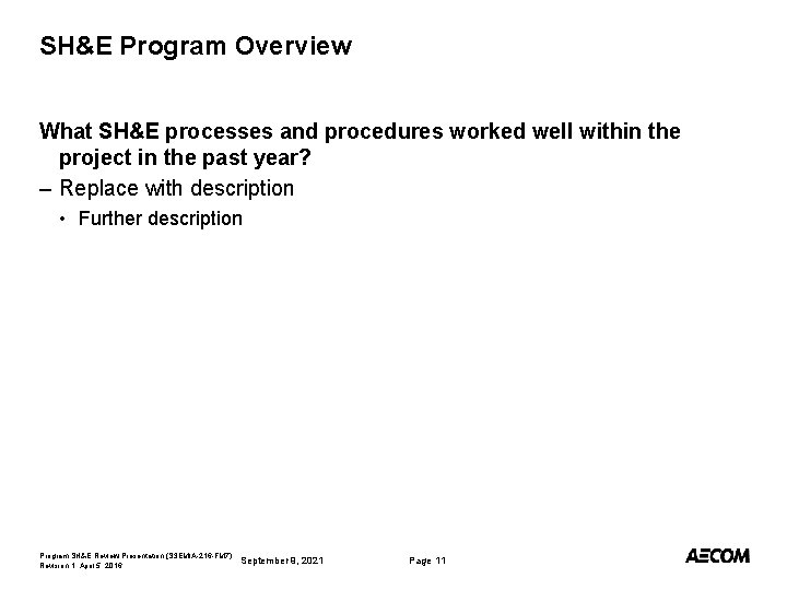 SH&E Program Overview What SH&E processes and procedures worked well within the project in