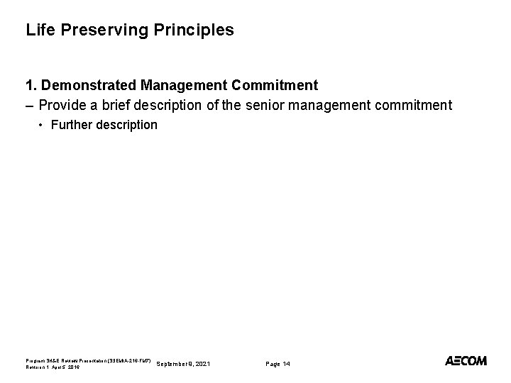 Life Preserving Principles 1. Demonstrated Management Commitment – Provide a brief description of the