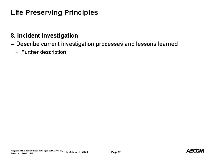 Life Preserving Principles 8. Incident Investigation – Describe current investigation processes and lessons learned