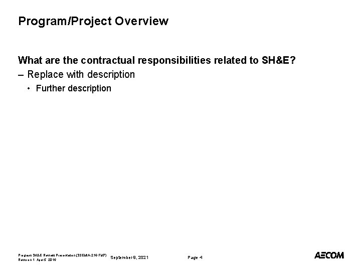 Program/Project Overview What are the contractual responsibilities related to SH&E? – Replace with description