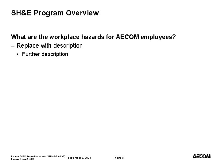 SH&E Program Overview What are the workplace hazards for AECOM employees? – Replace with