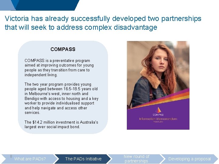Victoria has already successfully developed two partnerships that will seek to address complex disadvantage