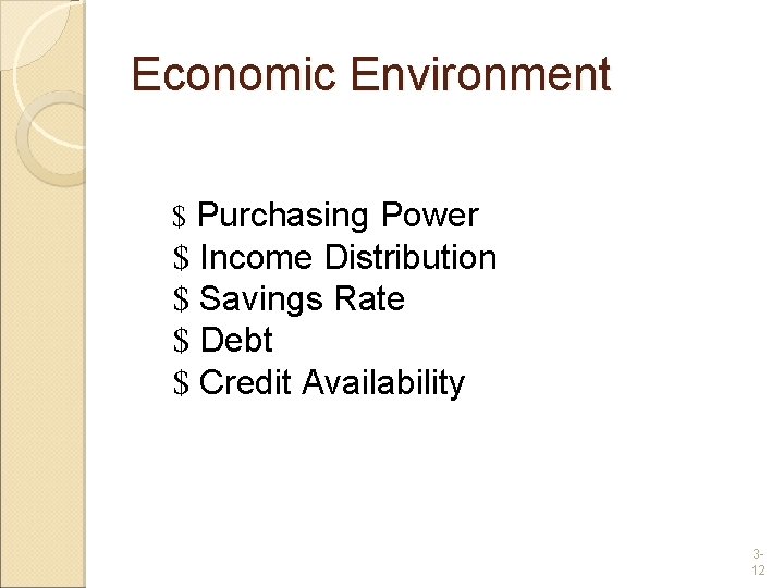 Economic Environment $ Purchasing Power $ Income Distribution $ Savings Rate $ Debt $