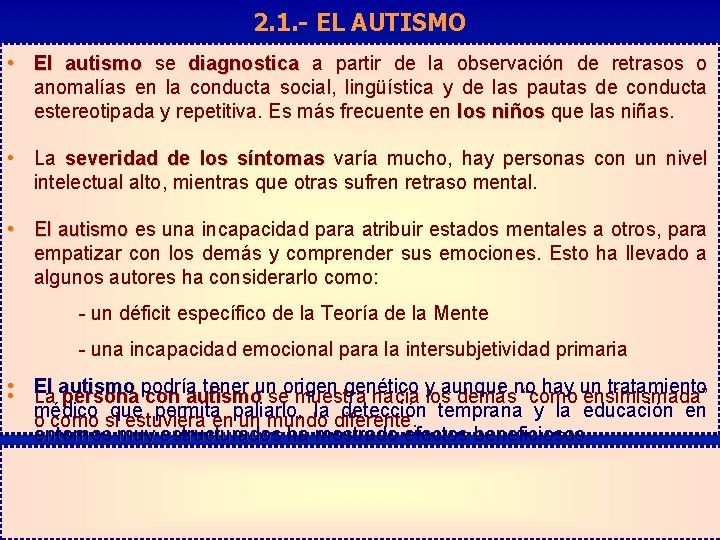 2. 1. - EL AUTISMO • El autismo se diagnostica a partir de la