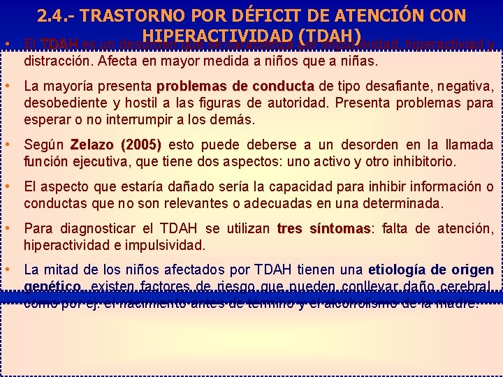 2. 4. - TRASTORNO POR DÉFICIT DE ATENCIÓN CON HIPERACTIVIDAD (TDAH) • El TDAH