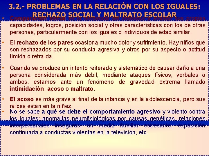 3. 2. - PROBLEMAS EN LA RELACIÓN CON LOS IGUALES: RECHAZO SOCIAL Y MALTRATO