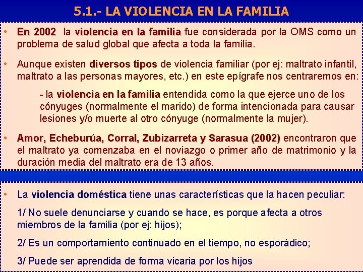 5. 1. - LA VIOLENCIA EN LA FAMILIA • En 2002 la violencia en