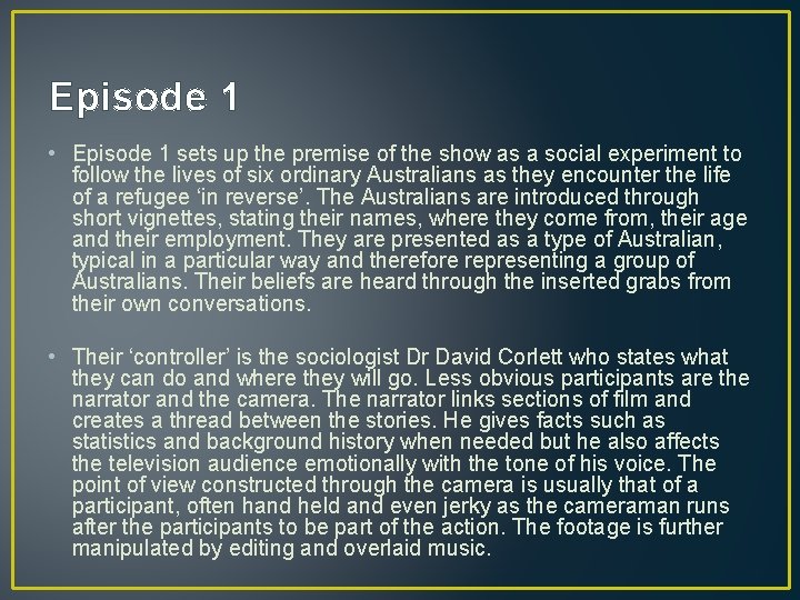 Episode 1 • Episode 1 sets up the premise of the show as a