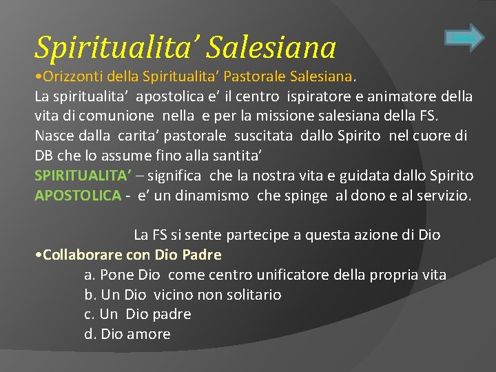 Spiritualita’ Salesiana Filmato • Orizzonti della Spiritualita’ Pastorale Salesiana. La spiritualita’ apostolica e’ il