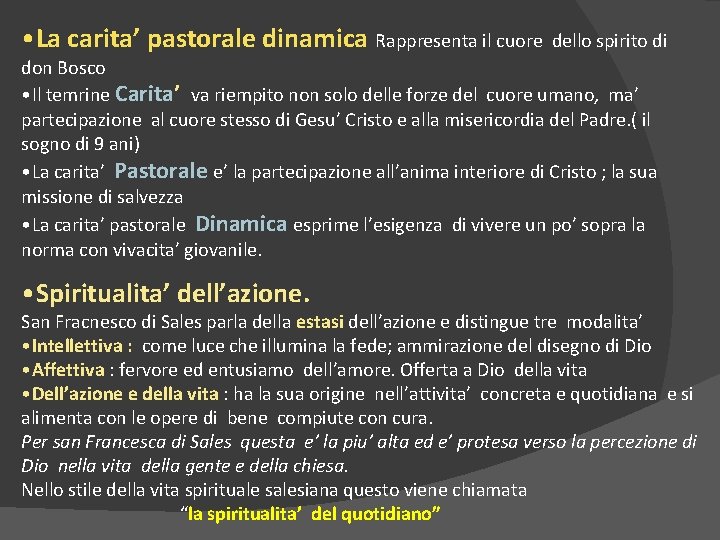  • La carita’ pastorale dinamica Rappresenta il cuore dello spirito di don Bosco