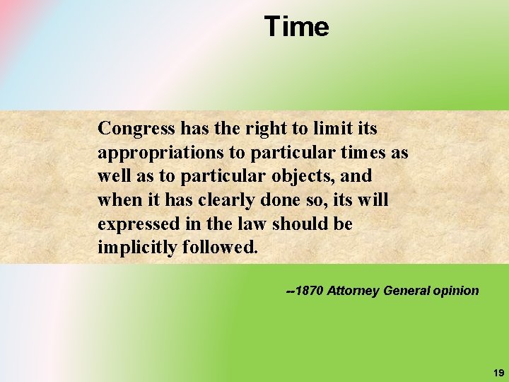 Time Congress has the right to limit its appropriations to particular times as well