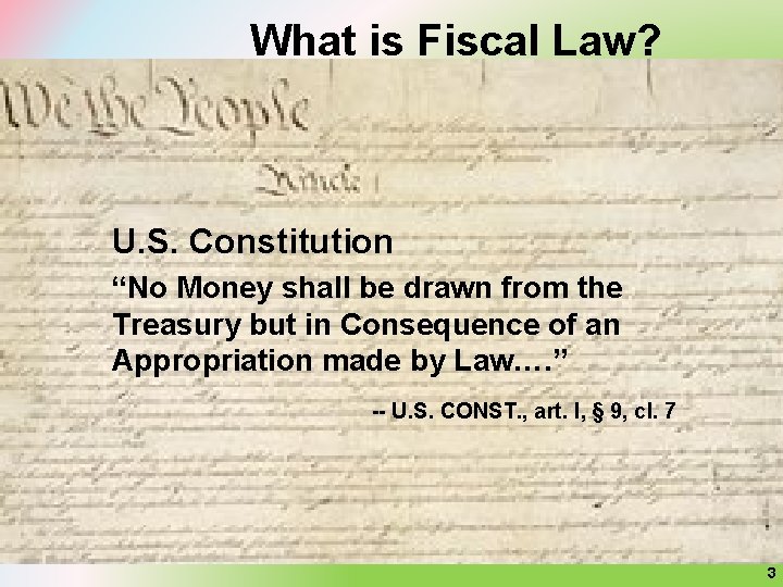 What is Fiscal Law? U. S. Constitution “No Money shall be drawn from the