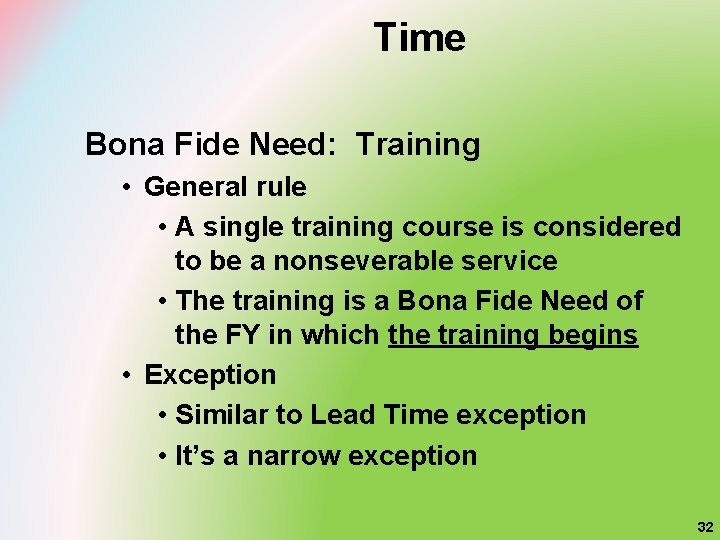 Time Bona Fide Need: Training • General rule • A single training course is