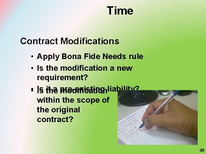 Time Contract Modifications • Apply Bona Fide Needs rule • Is the modification a