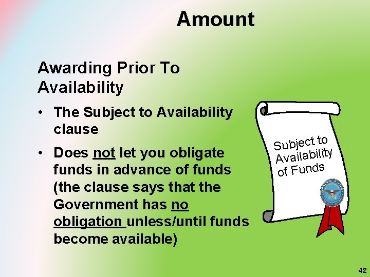 Amount Awarding Prior To Availability • The Subject to Availability clause • Does not