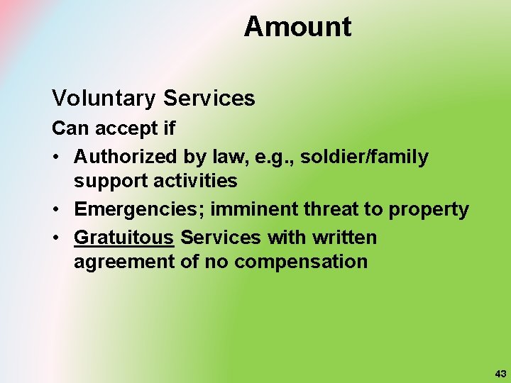 Amount Voluntary Services Can accept if • Authorized by law, e. g. , soldier/family