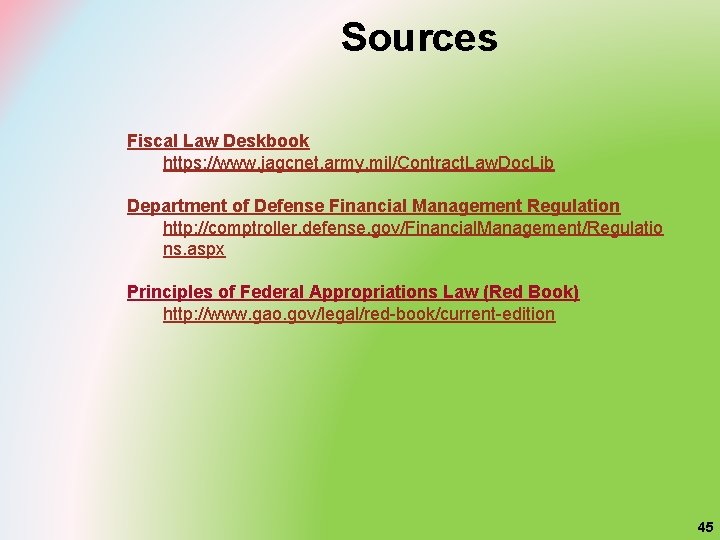 Sources Fiscal Law Deskbook https: //www. jagcnet. army. mil/Contract. Law. Doc. Lib Department of