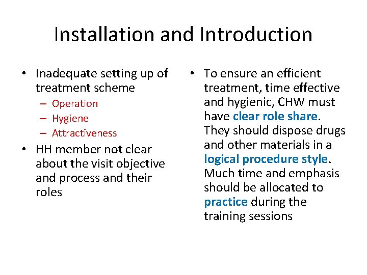 Installation and Introduction • Inadequate setting up of treatment scheme – Operation – Hygiene