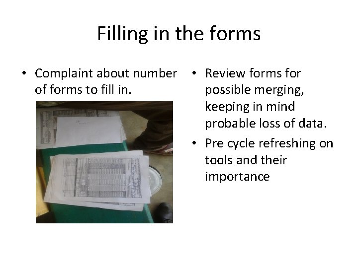 Filling in the forms • Complaint about number • Review forms for of forms