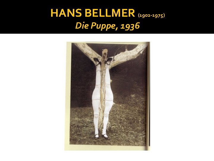 HANS BELLMER (1902 -1975) Die Puppe, 1936 