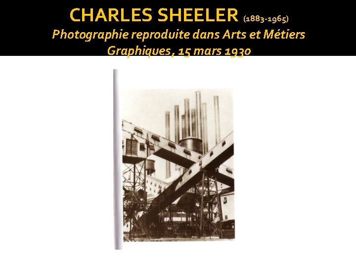 CHARLES SHEELER (1883 -1965) Photographie reproduite dans Arts et Métiers Graphiques, 15 mars 1930