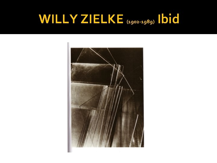 WILLY ZIELKE (1902 -1989) Ibid 