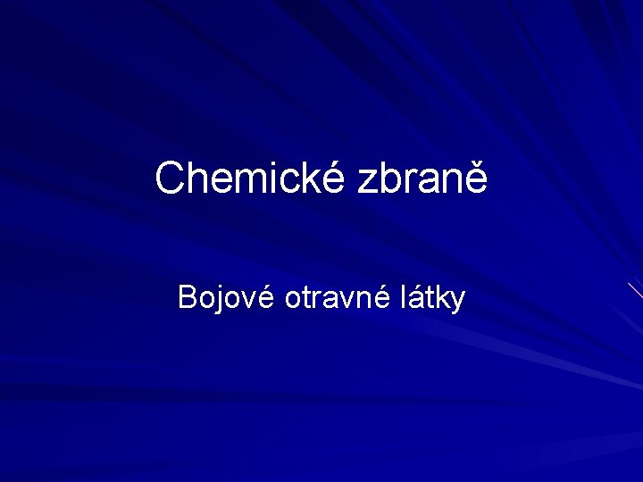 Chemické zbraně Bojové otravné látky 