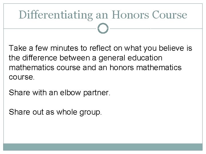 Differentiating an Honors Course Take a few minutes to reflect on what you believe