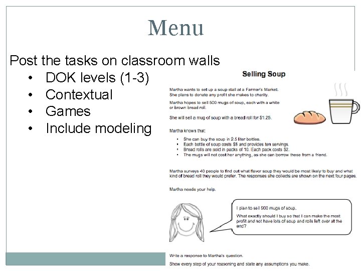 Menu Post the tasks on classroom walls • DOK levels (1 -3) • Contextual