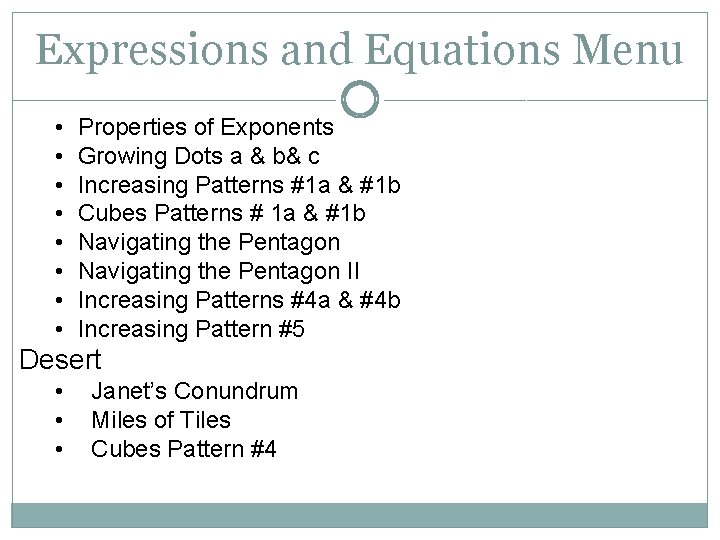 Expressions and Equations Menu • • Properties of Exponents Growing Dots a & b&