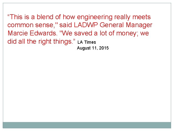 “This is a blend of how engineering really meets common sense, " said LADWP