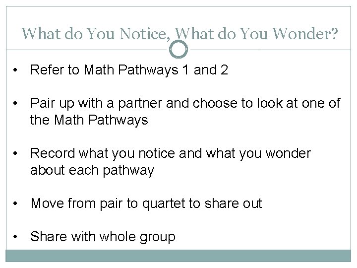 What do You Notice, What do You Wonder? • Refer to Math Pathways 1