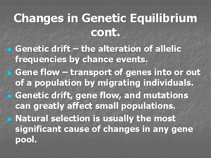 Changes in Genetic Equilibrium cont. n n Genetic drift – the alteration of allelic