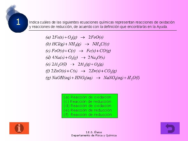 1 Indica cuáles de las siguientes ecuaciones químicas representan reacciones de oxidación y reacciones