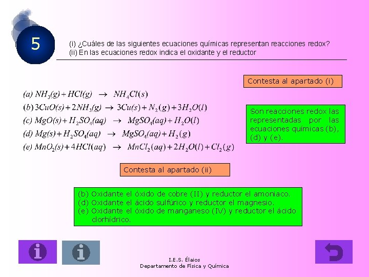 5 (i) ¿Cuáles de las siguientes ecuaciones químicas representan reacciones redox? (ii) En las