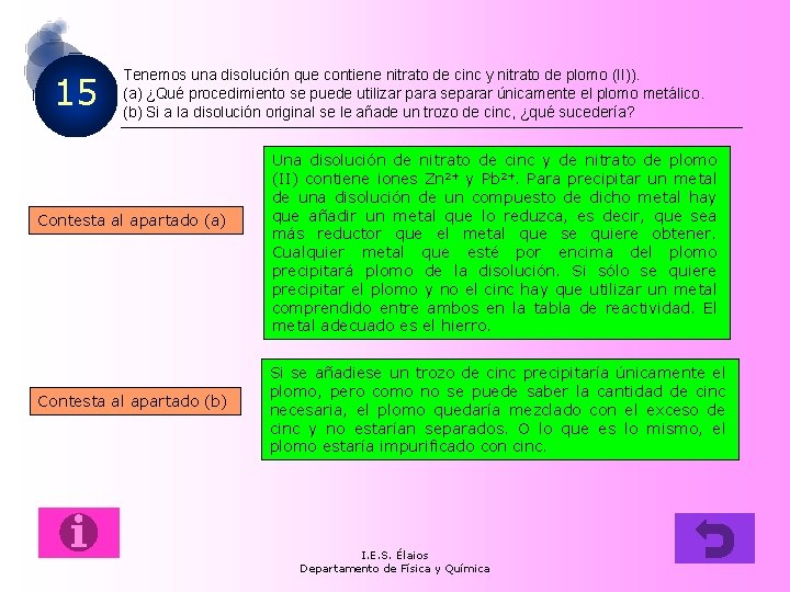 15 Tenemos una disolución que contiene nitrato de cinc y nitrato de plomo (II)).