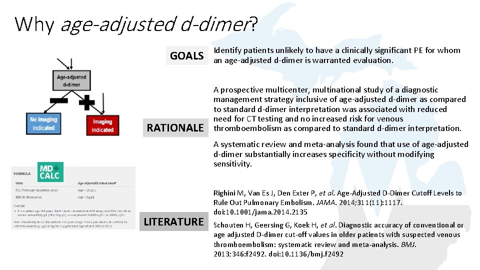 Why age-adjusted d-dimer? GOALS RATIONALE Identify patients unlikely to have a clinically significant PE