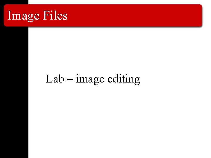 Image Files Lab – image editing 