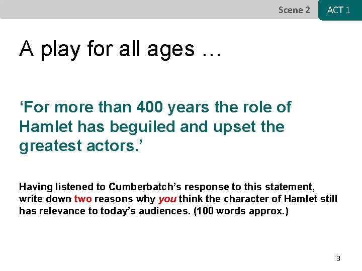 Scene 2 ACT 1 A play for all ages … ‘For more than 400